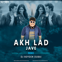 Akh Lad Jaave (Remix) - DJ Royden Dubai by ROYDEN