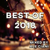 Best Of 2018 mixed by Ale Ciani by Ale Ciani