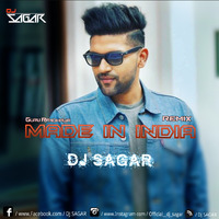 Made in India DJ SAGAR (Remix )_(Guru_l Randhawa) by DJ SAGAR