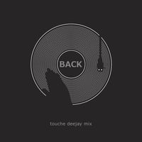 BACK. Touche deejay mix by Touche