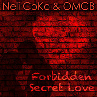 Forbidden Secret Love - Neli CoKo &amp; OMCB by OMCB