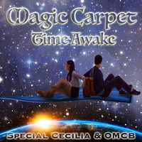 Magic Carpet / Time Awake - Special Cecilia &amp; OMCB by OMCB