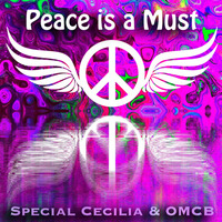 Peace is a Must - Special Cecilia &amp; OMCB by OMCB