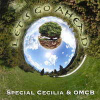 Let's Go Ahead - Special Cecilia &amp; OMCB by OMCB