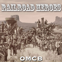 Railroad Heroes by OMCB
