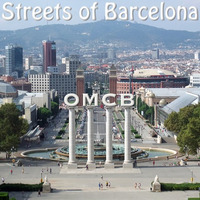 Streets of Barcelona [Music Video] by OMCB