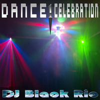 Dance Celebration 1 By DJ Black Rio by Black Rio