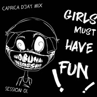 Girls Must Have Fun. Caprica Djay mix. Session 01 by Caprica