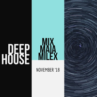 Melodic House Mix Nov'18 - Maia Milex by Maia Miller