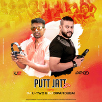 PUTT JATT DA (DESI TADKA) -REMIX - DJ U-TWO &amp; DJ DIPAN DUBAI by DJ U-Two