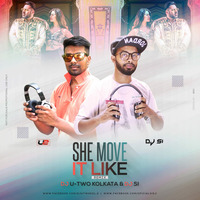 SHE MOVE IT LIKE (DESI TADKA MIX) - DJ U-TWO  &amp; DJ SI by DJ U-Two