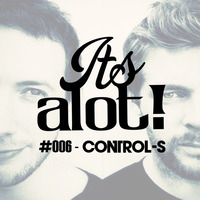 #006 - Control-S by It's A Lot!