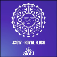 #017 - Royal Flush by It's A Lot!