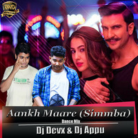 Aankh Marey Simmba (Dance Mix) Dj Devx &amp; Dj Appu by DJ Devx
