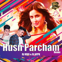 Husn Parcham Remix Dj Devx &amp; Dj Appu by DJ Devx