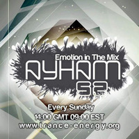 Ayham52 - Emotion In The Mix 074 [As Played On Trance-Energy Radio] by Ayham52