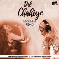 Dil Chahiye – DJ Goddess Remix | [MinistryOfRemix] by Ministry Of Remix
