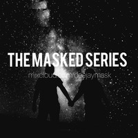 The Masked Series EP. 3 by Deejay Mask