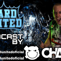 HARD UNITED  PODCAST #4 BY_CHAVO by Hard United Oficial