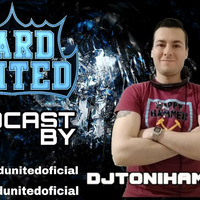HARD UNITED  PODCAST #5 BY_TONIHAMMER by Hard United Oficial