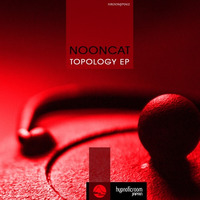 Nooncat - Topology EP (Hypnotic Room Japan)