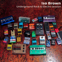 Iso Brown - Underground Rock &amp; Electro session - 29/01/2019 by iso & ioky