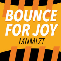 [Free Download] Mnmlzt - Bounce For Joy by KLNQMZK