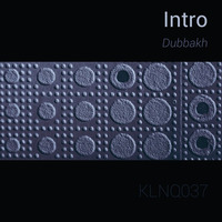 Dubbakh — Intro (preview) by KLNQMZK