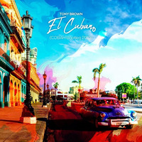 Tony Brown - El Cubano (COBAH Bootleg 2019) FREE DOWNLOAD by COBAH OFFICIAL