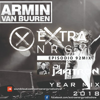 EPISODIO 092 ESPECIAL THE BEST OF ARMIN 2018 by EXTRA ENERGY RADIOSHOW