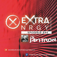 EPISODIO 094 by EXTRA ENERGY RADIOSHOW