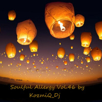 Soulful Allergy Vol.46 by KozmiQ_Dj