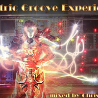 Electric Groove Experience - mixed by ChrisStation by ChrisStation.http://chrisstation.siteboard.eu/