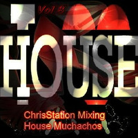 House Muchachos Vol8 - (mixed by ChrisStation) by ChrisStation.http://chrisstation.siteboard.eu/