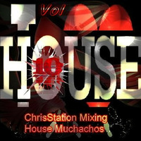 House Muchachos Vol10 - (mixed by ChrisStation) by ChrisStation.http://chrisstation.siteboard.eu/