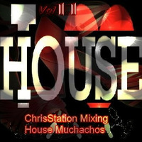 House Muchachos Vol11 - (mixed by ChrisStation) by ChrisStation.http://chrisstation.siteboard.eu/