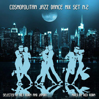 Disco Dance Extravaganza (Cosmopolitan Jazz Dance Mix Set #2) by Rick Robin Paderes Cagnaan