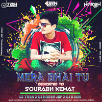 Mera Bhai Tu Meri Jaan Hai (Remix) - Dj Yash And Dj Harsh JBP &amp; Dj B Sen by DjsCrowdClub