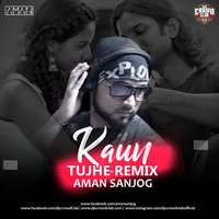Kaun Tujhe (Remix) - AMAN SANJOG by DjsCrowdClub