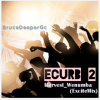 BruceDeeperGc-Ecurb 2(Harvest WaNumba ExciteMix) by BruceDeeperSa