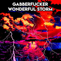 Wonderful Storm by Gabberfucker