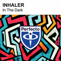 Inhaler - In The Dark (Inhaler's Rework) by Inhaler