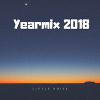 YEARMIX  2018 - Bigroom,Trap,Progressive,Future House & more by Little Noise