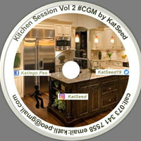 Kitchen Sessions vol 2 #CGM by KatSeed (resident) by Katlego KatSeed Peo