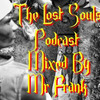 The Lost Souls Podcast by Mr Frank