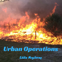 Urban Operations.mp3 by Eddie Mcgilvray