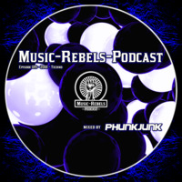 Music-Rebels-Podcast EP019-2018 mixed by PhunkJunk by Music-Rebels