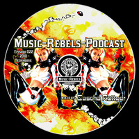 Music-Rebels-Podcast EP-022-2018 mixed by Sascha Röttger by Music-Rebels