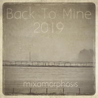 Back To Mine 2019 by Mixamorphosis
