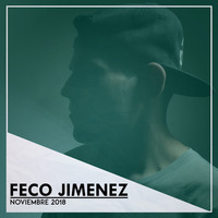 NOVIEMBRE 2018. Mixed By FECO JIMENEZ. by Feco Jimenez